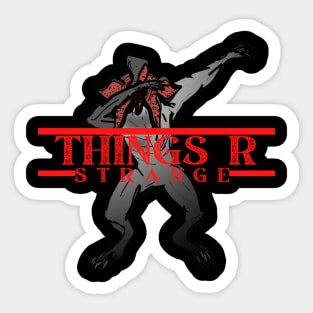 THINGS R STRANGE Sticker